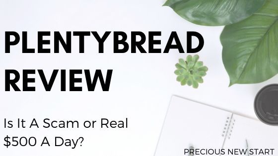 PlentyBread Review - Is PlentyBread A Scam or Real $500 A Day
